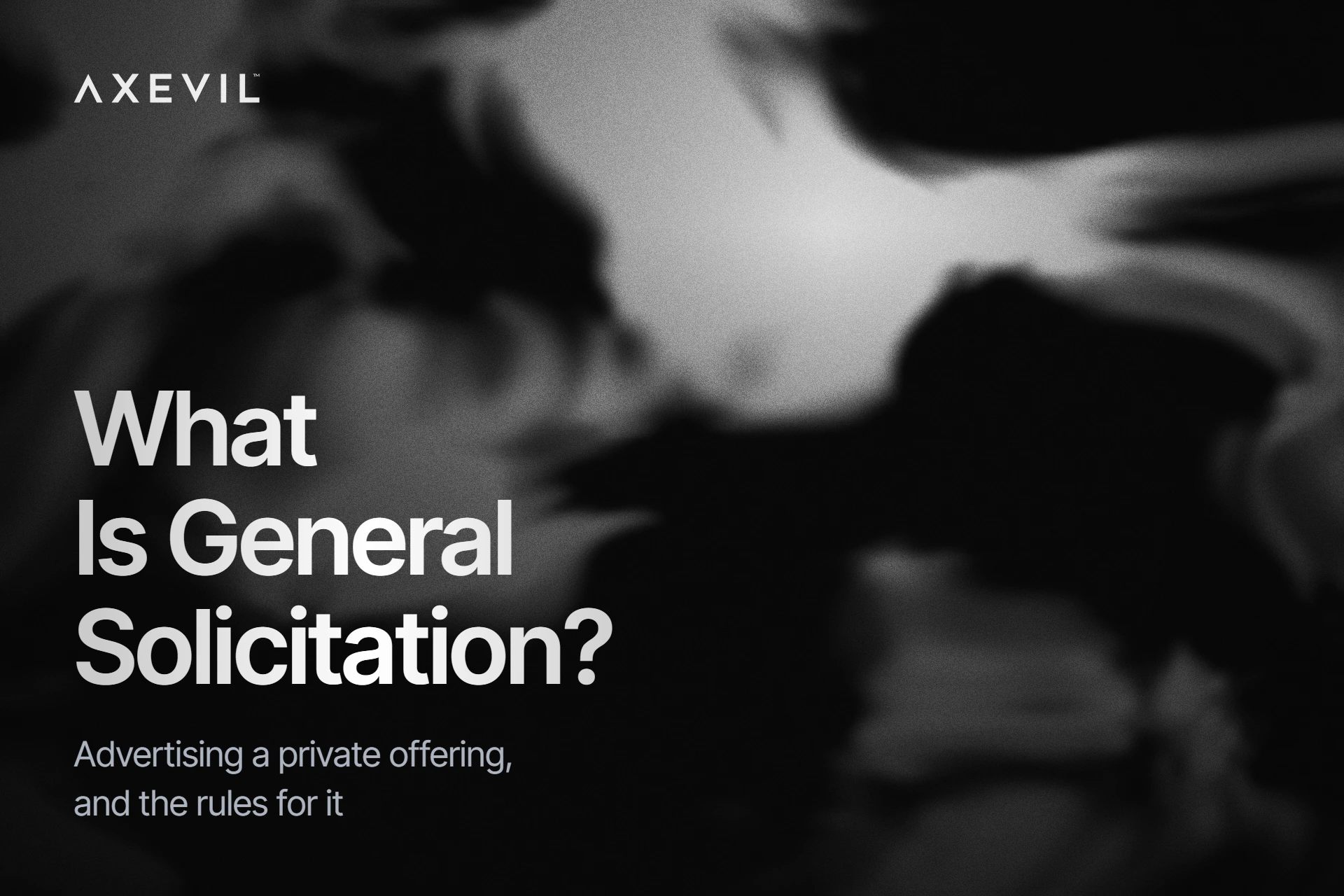 Cover: "What Is General Solicitation?" set over dark soft-edged organic ink shapes.