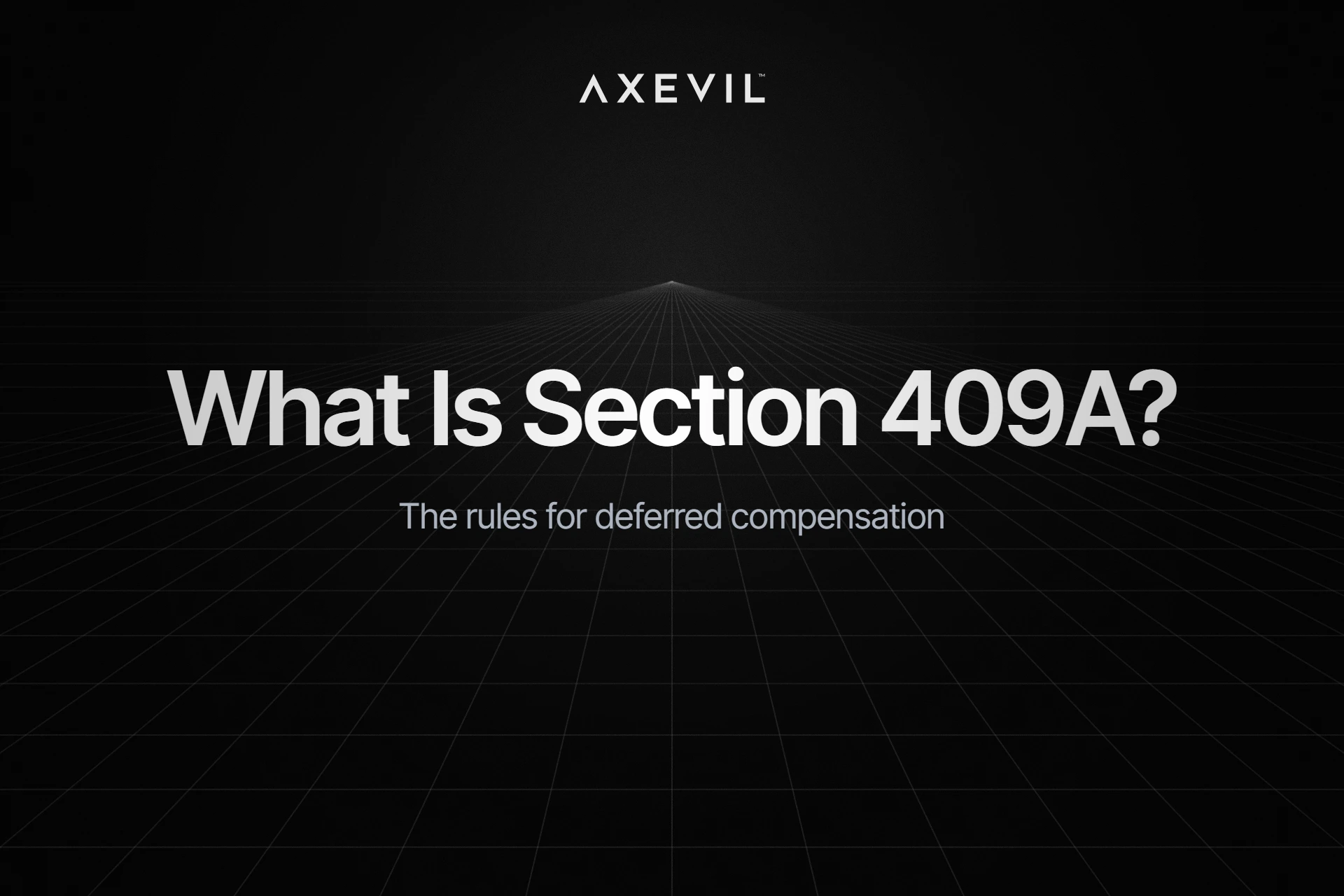 Cover: "What Is Section 409A?" centred over a receding perspective grid.
