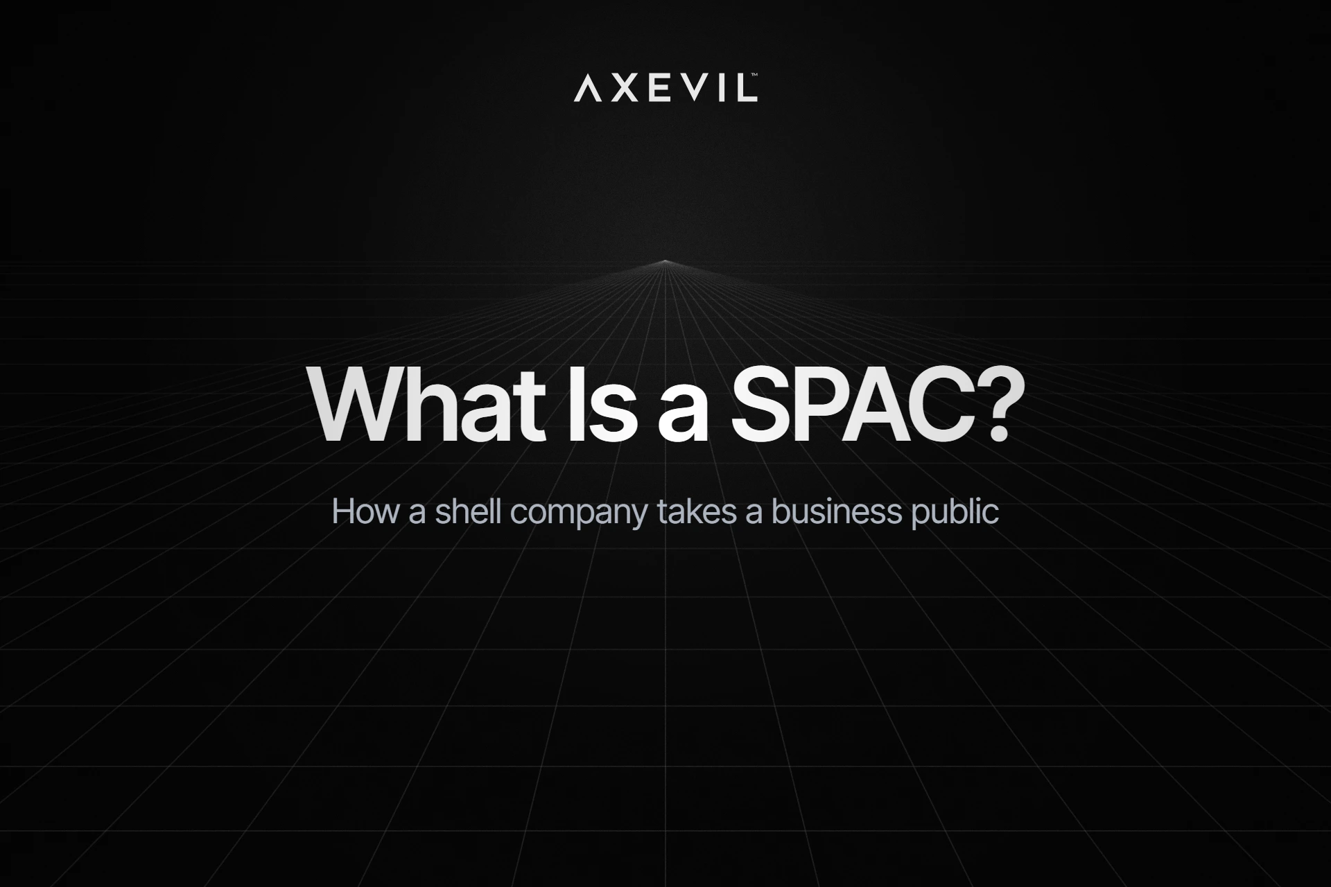 Cover: “What Is a SPAC?” over a receding perspective grid.